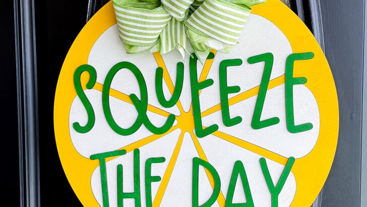 Squeeze The Day Sign: Laser Craft + Free SVG